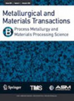 Metallurgical And Materials Transactions B-process Metallurgy And Materials Proc杂志