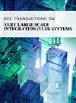 Ieee Transactions On Very Large Scale Integration (vlsi) Systems杂志